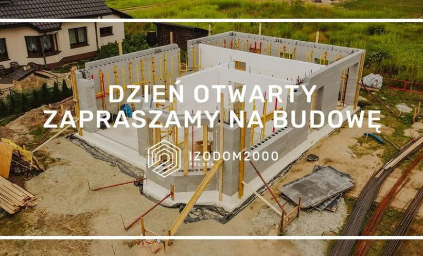 Dzień Otwarty IZODOM2000 w woj. małopolskim - zobacz budowę na żywo!
