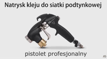 Natrysk kleju na siatkę przy dociepleniach - pistolet profesjonalny
